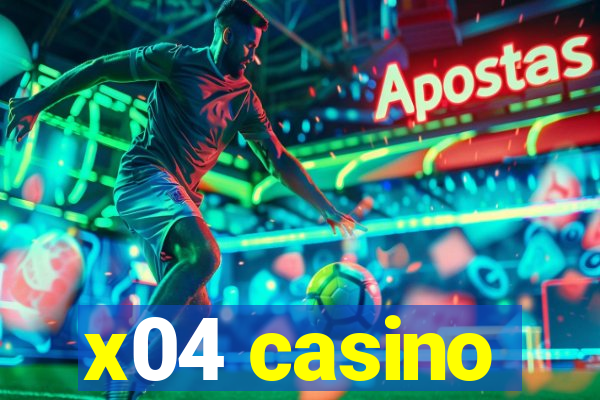 x04 casino